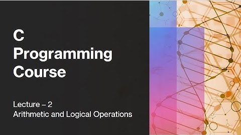 2.Recorded Video Class - 2 ( Arithmetic and Logical Operations)