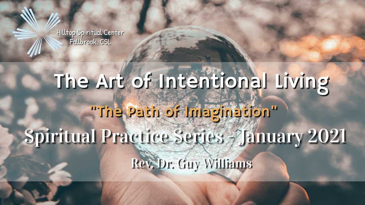 The Art of Intentional Living Series - The Path of Imagination - Week One