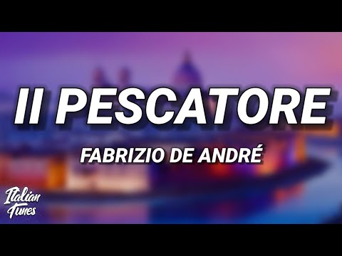 Video Fabrizio De André - Il pescatore (Testo/Lyrics)