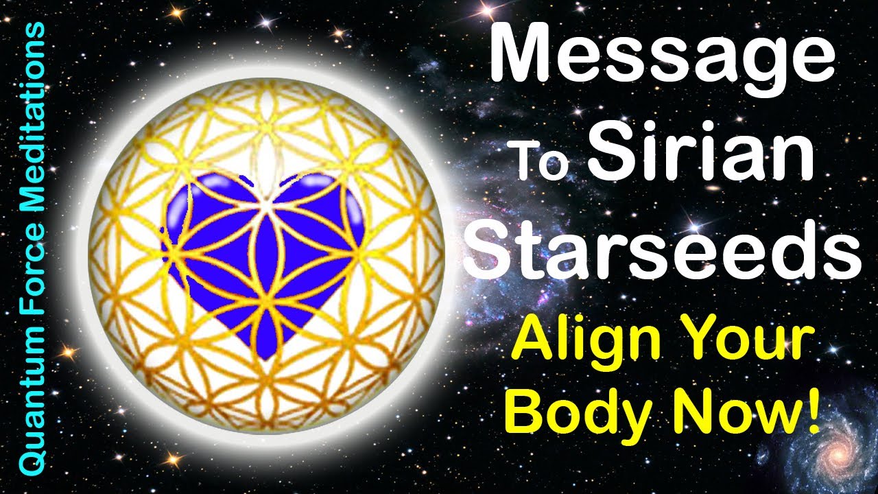 Message to Sirian Starseeds - Align Your Body Now to Ascend thru the ...