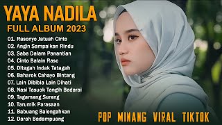 Yaya Nadila - Rasonyo Jatuah Cinto - Full Album Lagu Minang Terbaik & Terpopuler 2023 Viral Tiktok