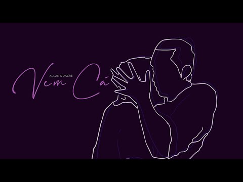 Allan Duacre - Vem Cá (Lyric Video)