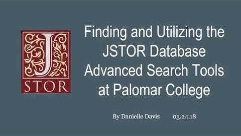 LIT 130 - Finding and Utilizing the JSTOR Database Advanced Search Tools at Palomar College