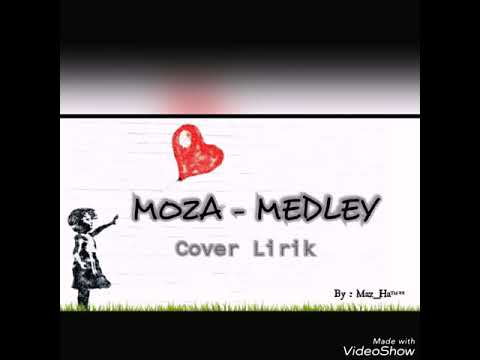 MOZA - MEDLEY (COVER LIRIK) Part I