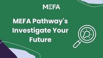 MEFA Pathway’s Investigate Your Future