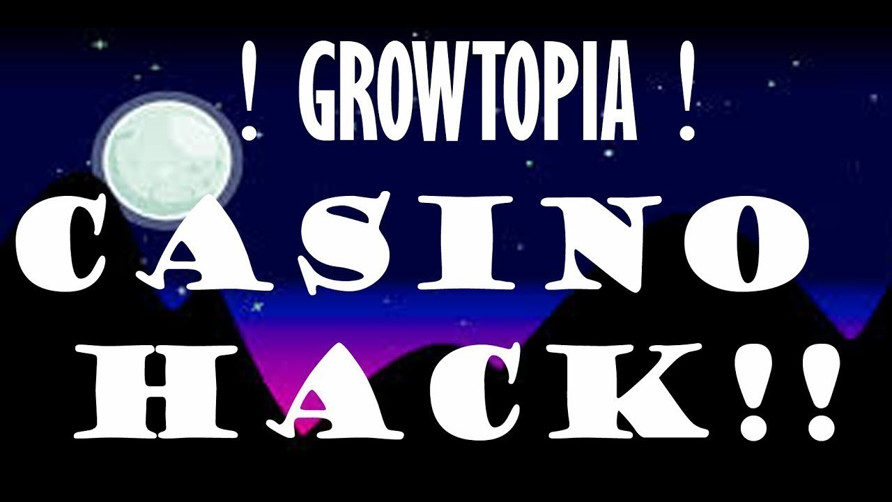 Growtopia Casino Hack(PC)+Proof V3.56