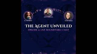 LIVE Roundtable Chat - The Agent Unveiled: Episode 4