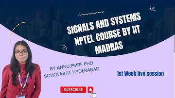 Signals and Systems | NPTEL Live Session 1 | ANNU | PMRF-IIT Hyderabad