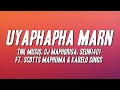 TNK MusiQ DJ Maphorisa Seun1401 Uyaphapha Marn Ft Scotts Maphuma Kabelo Sings Lyrics TNK MusiQ DJ Maphorisa Seun1401 Uyaphapha Marn Ft Scotts Maphuma Kabelo Sings Lyrics