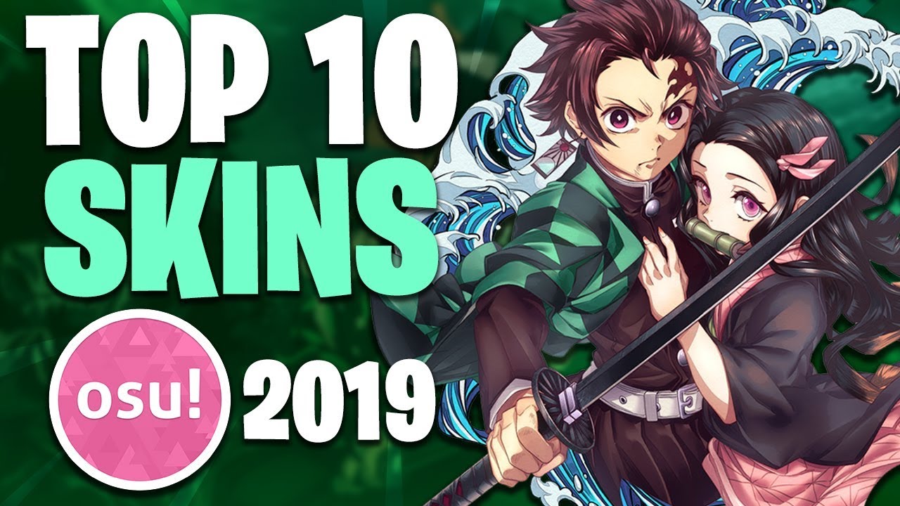 Osu Top 10 Cool Skins Compilation 19 Youtube