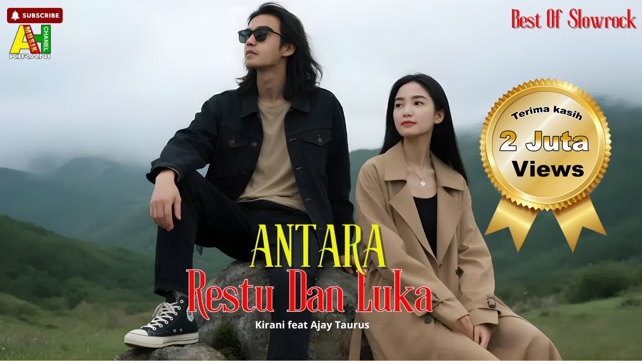 ANTARA RESTU DAN LUKA -  Lagu Cinta Slow Rock Ballad Lagu Sedih Terbaru II KIRANI feat AJAY TAURUS