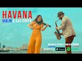 🎻🎷Havana - Camilla Cabello (Sax and Violin cover)