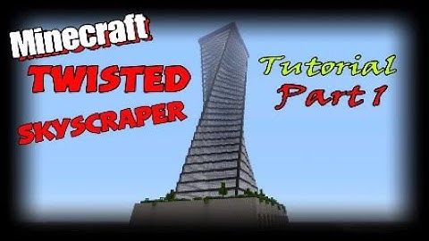 Minecraft Twisted Skyscraper Tutorial Part 1 of 2