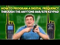 How to Program a Digital Frequency Through the AnyTone 868/878 Keypad