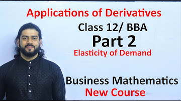 Application of Derivative Part 2 Elasticity of Demand Class 12 Business Mathematics New Course