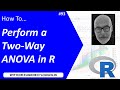 How To... Perform a Two-Way ANOVA in R #93