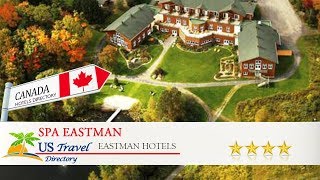 Spa Eastman - Eastman Hotels, Canada