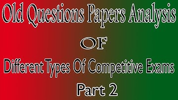 Old Questions Papers Analysis of Different Types Of Competitive Exam ||  Part 2