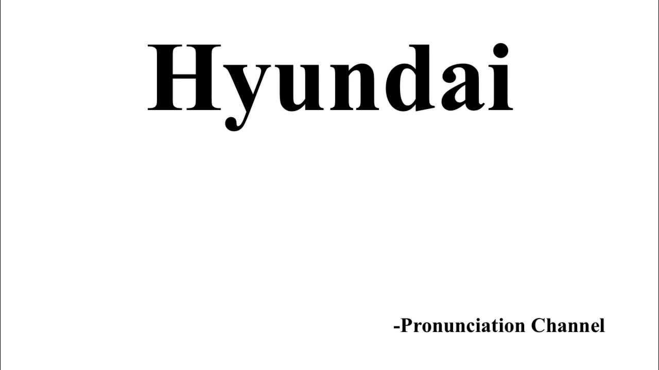 How To Pronounce Hyundai YouTube how-to-pronounce-hyundai-youtube