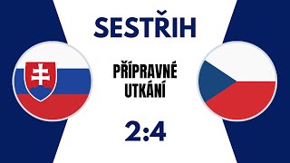 SESTŘIH | Slovensko - Česko | 2:4 | Přípravné utkání