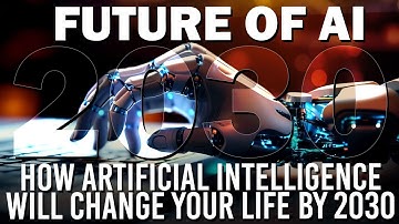The Future of AI: How Artificial Intelligence Will Transform Your Life by 2030