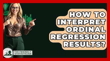 How To Interpret Ordinal Regression Results? - The Friendly Statistician