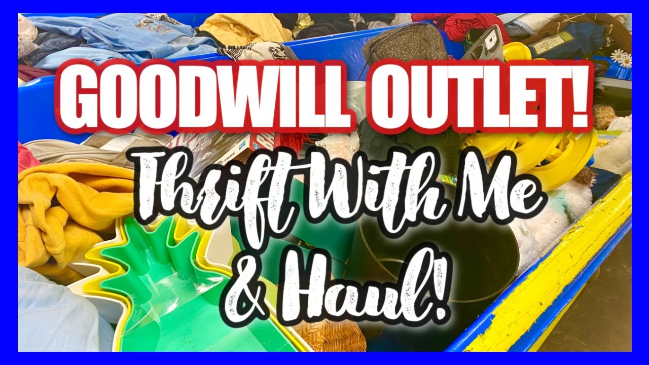 PICKING FOR THRIFT TREASURE! GOODWILL Outlet BINS THRIFT with ME & HAUL ...