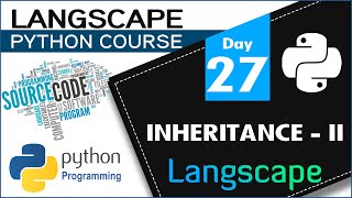 LANGSCAPE PYTHON COURSE -  DAY 27  | PYTHON | INHERITACE - II | TUTORIALS IN TAMIL