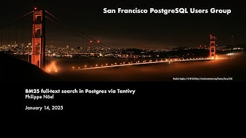 “BM25 full-text search in Postgres via Tantivy” with Philippe Nöel
