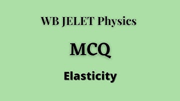 MCQ || Elasticity || WB JELET Physics