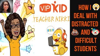 VIPKID How to deal with distracted and/or difficult students VIPKID Classroom management