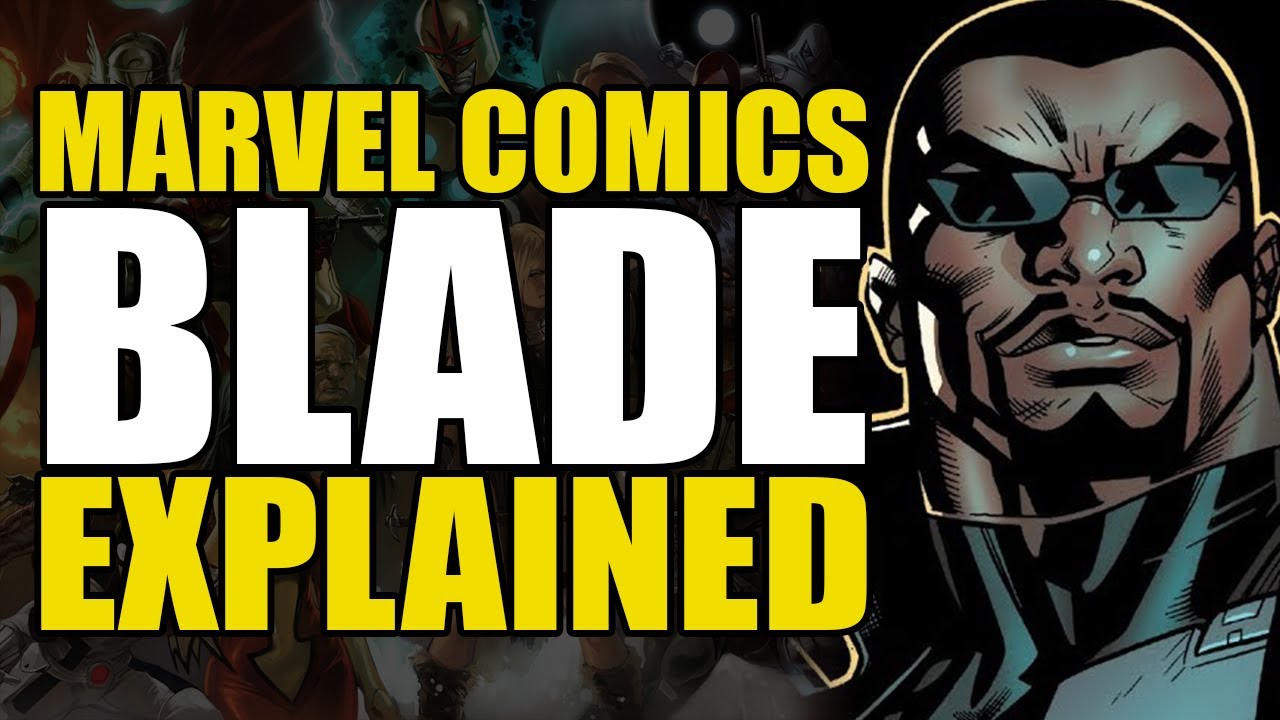 Marvel Comics Blade Explained  Comics Explained