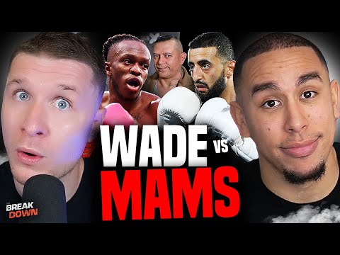 WADE CALLS OUT Mams Taylor On The KSI vs SLIM Fight..