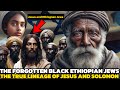 The Origin of Ethiopian Jews the Direct Lineage of Black Jesus and King Solomon