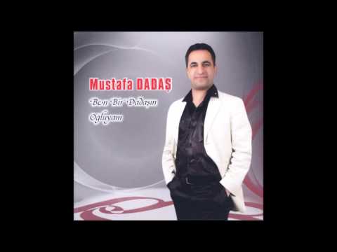 Mustafa Dadaş  - Ben Bir Dadaşın Oğluyum   Ben Bir Dadaşın Oğluyam