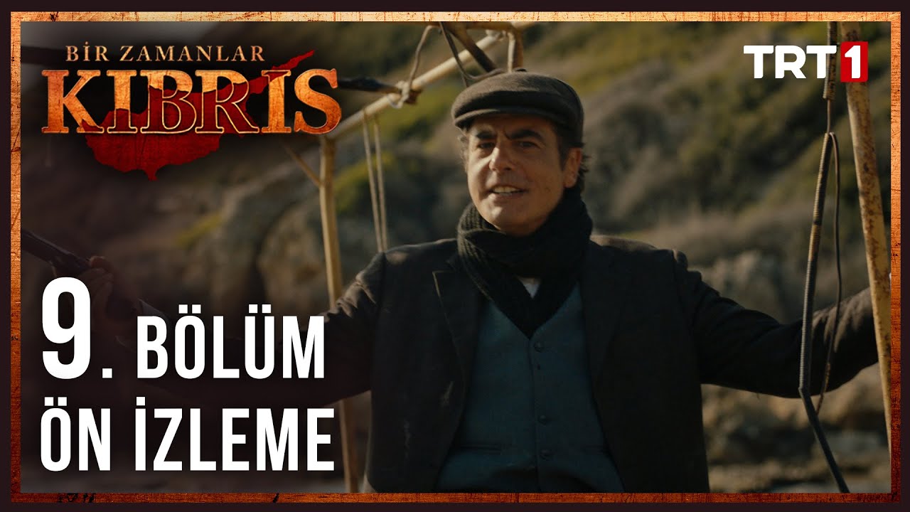 Bir Zamanlar Kibris 9 Bolum On Izleme Youtube