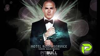 Hotel room service ft Pitbull (Weird Noize Remix) FREE DOWNLOAD