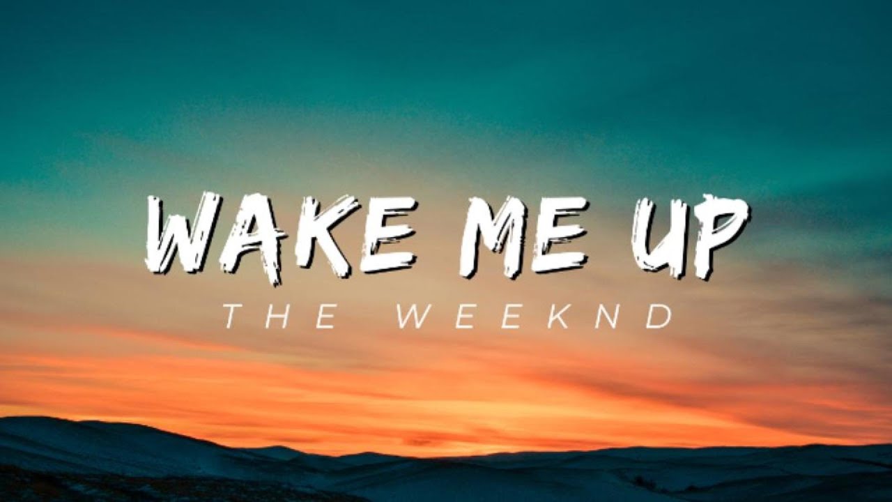 wake me up the weeknd