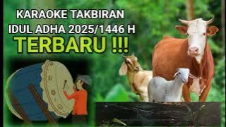 KARAOKE TAKBIRAN IDUL ADHA 2025 FUL BEDUG || INDAH INTUK DIJADIKAN MUSIK TAKBIRAN
