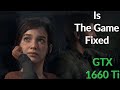 The Last Of Us Part I V1.0.4 on 1660Ti. Will it Work Fine on Low End PCs Now?