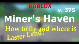 Miner&#39;s Haven!! How to fly and where is Easter Island?? ROBLOX || Cookie