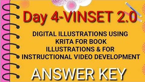DAY 4 ANSWER KEY- DIGITAL ILLUSTRATIONS USING KRITA FOR  BOOK ILLUSTRATION & FOR INSTRUCTIONAL VIDEO