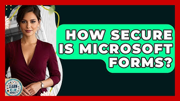 How Secure Is Microsoft Forms? - Learn As An Adult