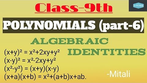 Class-9 CHAPTER-2 Polynomials (part-6) | Algebraic identities | Mitali