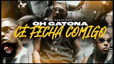 O GATONA CE FECHA COMIGO" MC Cebezinho ,MC GP, Menor  Richard, Boladin 211. DJ Oreia