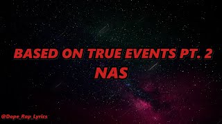 Nas - Based On True Events Pt. 2 (Lyrics -4k)