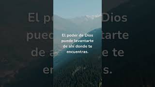 El poder de Dios puede levantarte de ahí dónde te encuentras #dios #shorts #fe