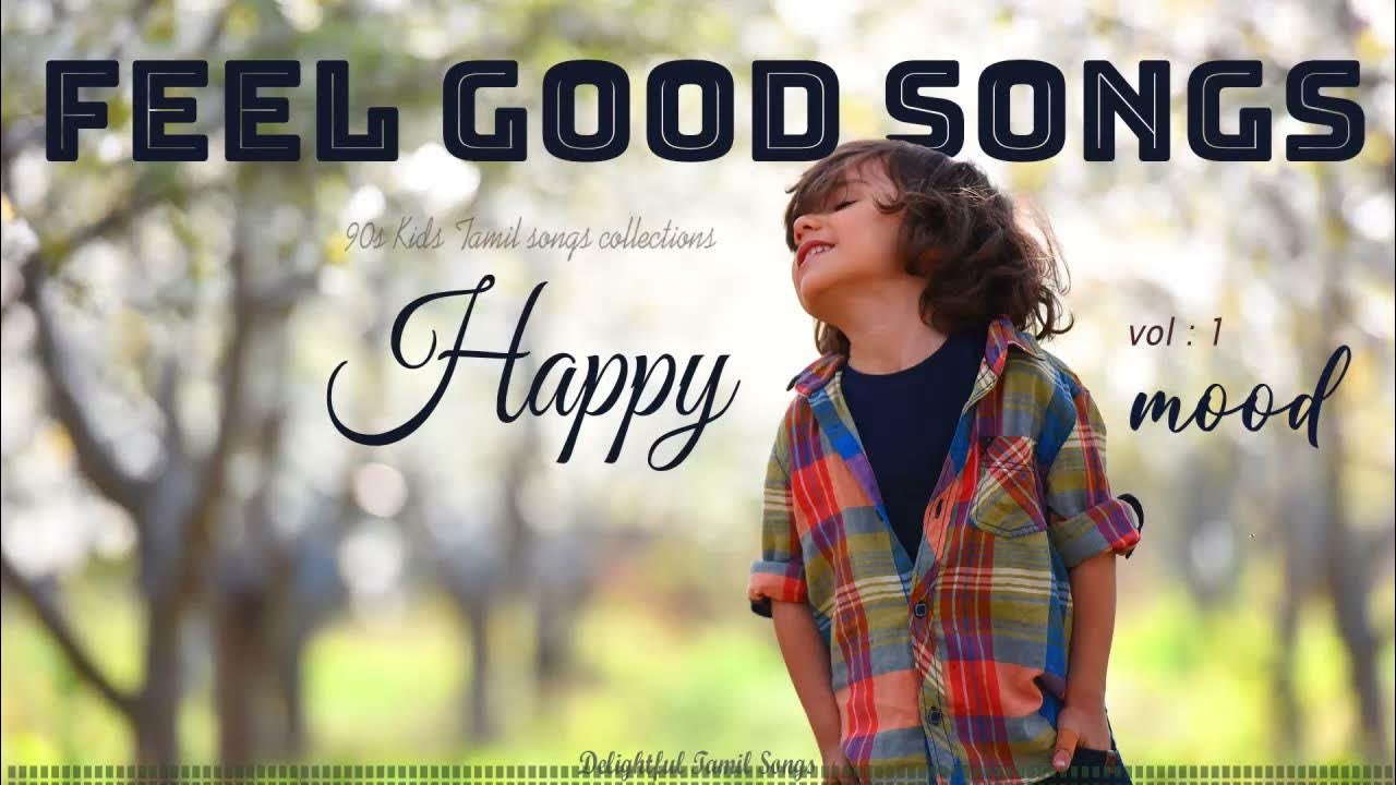 Happy Mood Vol 1 Feel Good Songs Tamil Melodies Hits Tamil MP3 happy-mood-vol-1-feel-good-songs-tamil-melodies-hits-tamil-mp3