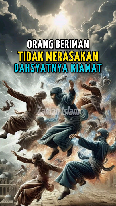 Orang Beriman Tidak Merasakan Peristiwa Kiamat.