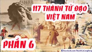 Tiểu Sử 117 Vị Thánh Tử Đạo Việt Nam (Phần 6)